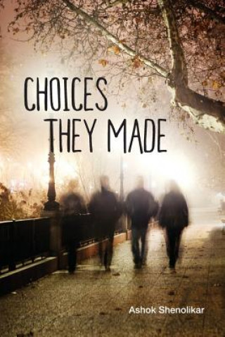 Buch Choices They Made Ashok Shenolikar