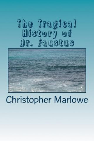 Carte The Tragical History of Dr. Faustus Christopher Marlowe