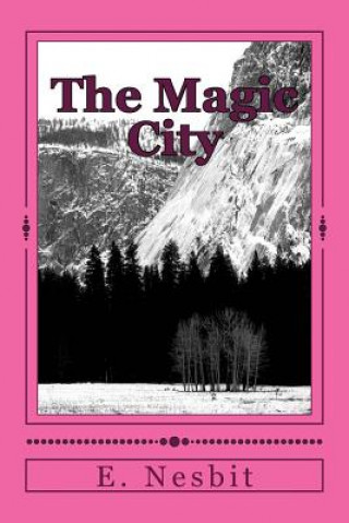 Knjiga The Magic City Edith Nesbit