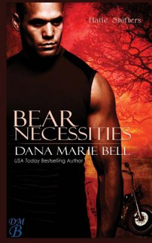 Knjiga Bear Necessities Dana Marie Bell