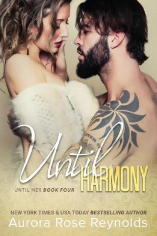 Könyv Until Harmony: Until Her/ Until Him book 6 Aurora Rose Reynolds