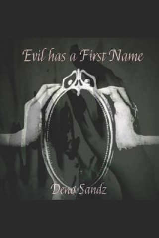 Knjiga Evil Has a First Name Deno Sandz