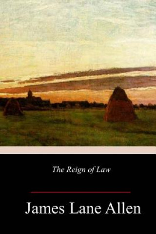 Carte The Reign of Law James Lane Allen