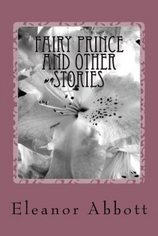 Kniha Fairy Prince and Other Stories Eleanor Hallowell Abbott