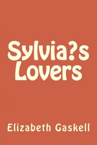 Könyv Sylvia's Lovers Elizabeth Cleghorn Gaskell