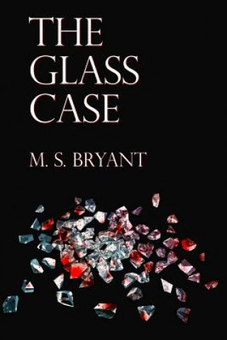 Knjiga The Glass Case M S Bryant