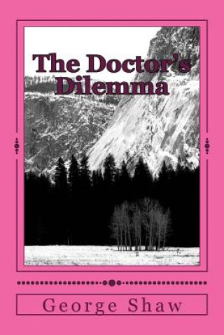 Kniha The Doctor's Dilemma George Bernard Shaw