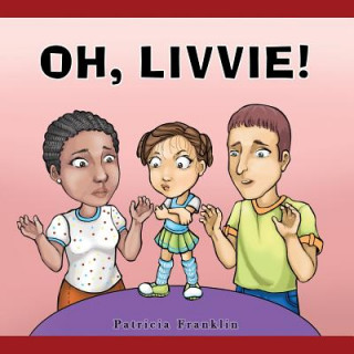 Knjiga Oh, Livvie! Ikos Ronzkie