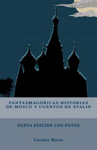 Kniha Fantasmagóricas historias de Moscú y cuentos de Stalin Carmen Marin