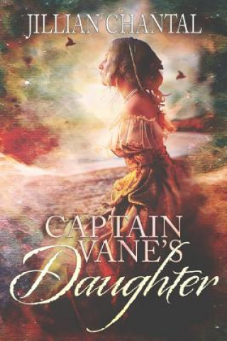 Knjiga Captain Vane's Daughter Jillian Chantal