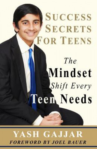 Knjiga Success Secrets For Teens: The Mindset Shift Every Teen Needs Joel Bauer