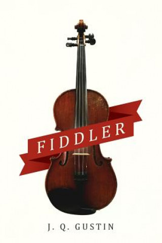 Knjiga Fiddler J Q Gustin