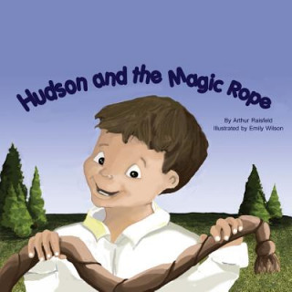 Kniha Hudson and the Magic Rope Arthur Raisfeld