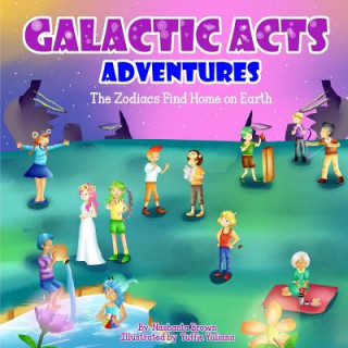 Knjiga Galactic Acts Adventures: Zodiacs find home on Earth Yuffie Yulianna
