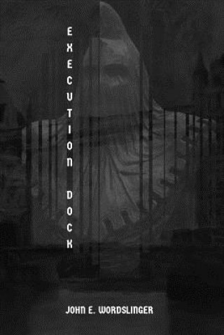 Knjiga Execution Dock John E WordSlinger