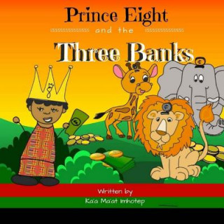 Knjiga Prince Eight and the Three Banks Ka'a Ma'at Imhotep