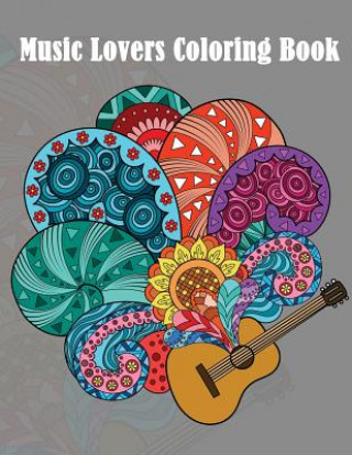 Książka Music Lovers Coloring Book: - Mosaic Music Featuring 40 Stress Relieving Designs of Musical Instruments Dinso See