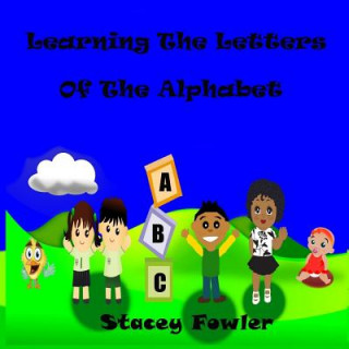 Knjiga Learning The Letters Of The Alphabet Stacey Fowler