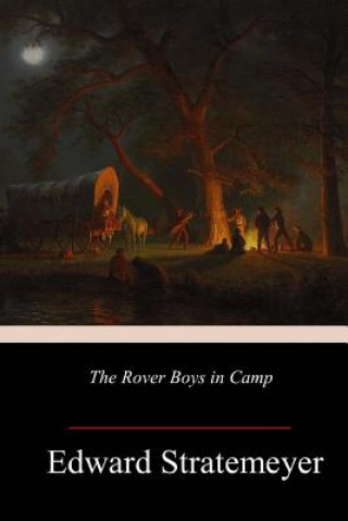 Kniha The Rover Boys in Camp Edward Stratemeyer