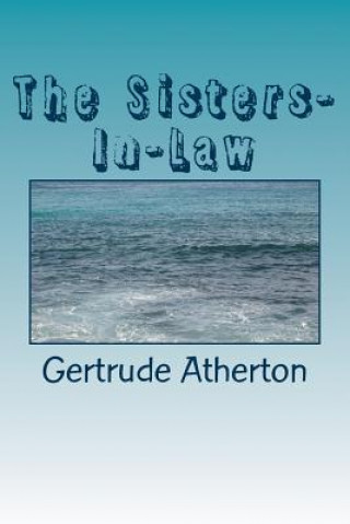 Libro The Sisters-In-Law Gertrude Franklin Horn Atherton