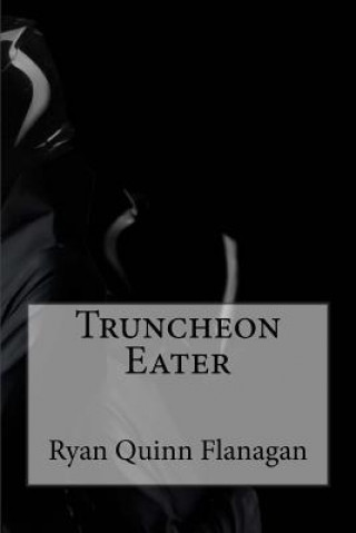 Knjiga Truncheon Eater Ryan Quinn Flanagan