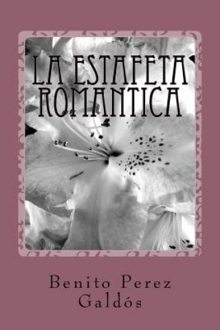 Kniha La estafeta romantica Benito Perez Galdos