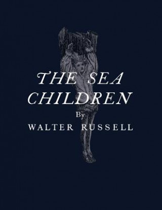 Könyv The Sea Children Walter Russell