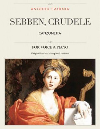 Kniha Sebben, crudele: Canzonetta, For Medium, High and Low Voices Antonio Caldara