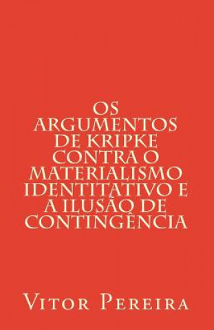 Könyv Os Argumentos de Kripke contra o materialismo identitativo Vitor Pereira