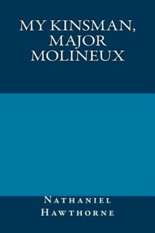 Libro My Kinsman, Major Molineux Nathaniel Hawthorne