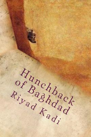 Kniha Hunchback of Baghdad: Novel MR Riyad Al Kadi