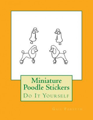 Buch Miniature Poodle Stickers: Do It Yourself Gail Forsyth