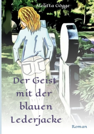 Buch Der Geist mit der blauen Lederjacke Marit Blossey