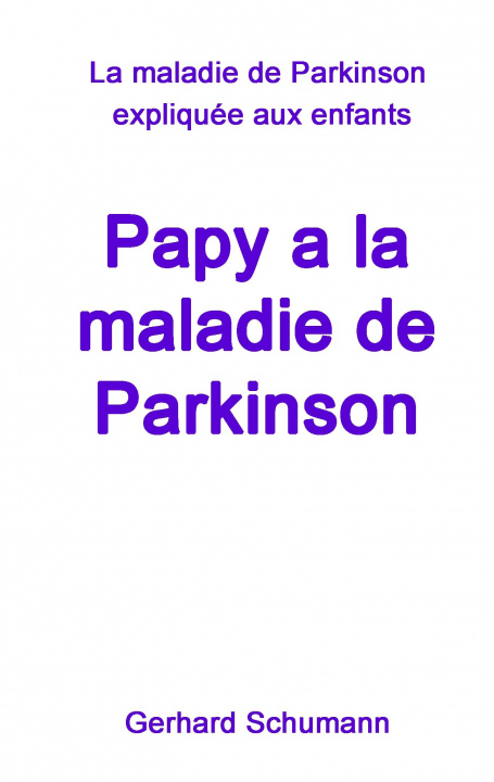 Kniha Papy a la maladie de Parkinson Firma Mino Monika Wimmer-Schumann