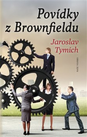 Kniha Povídky z Brownfieldu Jaroslav Tymich