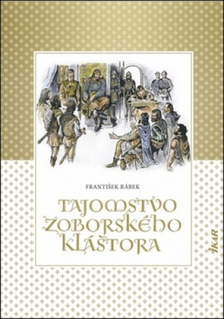 Knjiga Tajomstvo zoborského kláštora František Rábek