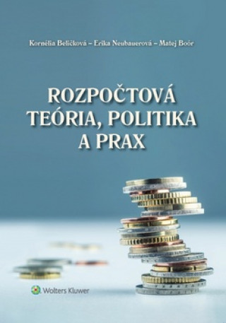 Książka Rozpočtová teória, politika a prax Kornélia Beličková