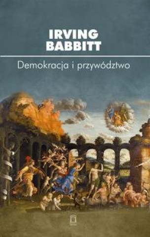 Kniha Demokracja i przywództwo Babbitt Irving