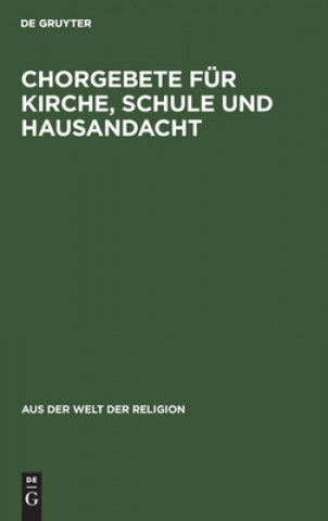 Book Chorgebete Fur Kirche, Schule Und Hausandacht 