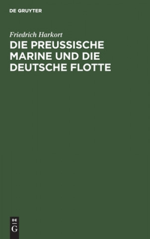 Knjiga Preussische Marine Und Die Deutsche Flotte Friedrich Harkort