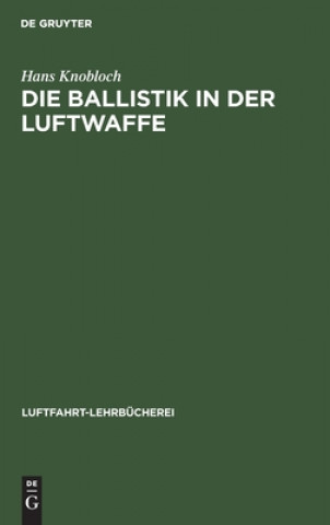 Kniha Die Ballistik in der Luftwaffe 