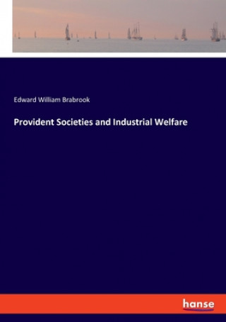 Kniha Provident Societies and Industrial Welfare 