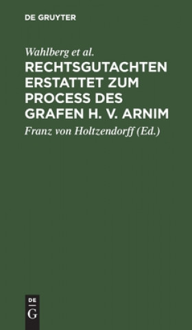 Kniha Rechtsgutachten Erstattet Zum Process Des Grafen H. V. Arnim Merkel