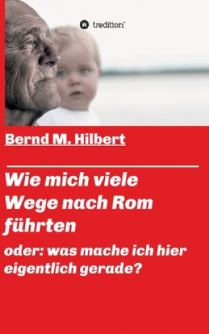 Kniha Wie mich viele Wege nach Rom führten 