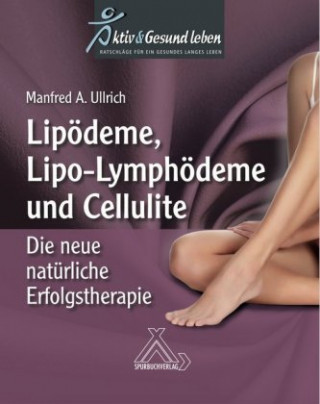 Kniha Lipoödeme, Lipo-Lymphödeme und Cellulite 