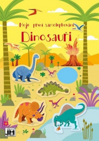 Kniha Moje první samolepkování - Dinosauři neuvedený autor