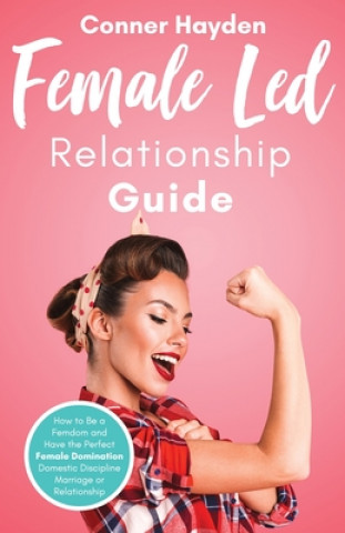 Könyv Female Led Relationship Guide 