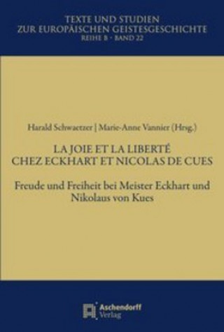 Kniha LA JOIE ET LA LIBERTÉ CHEZ ECKHART ET NICOLAS DE CUES Marie-Anne Vannier