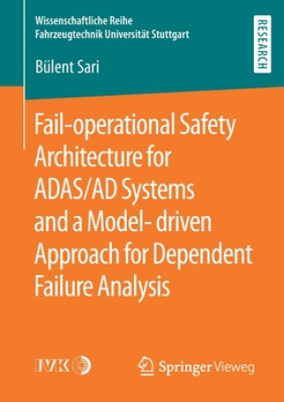 Libro Fail-operational Safety Architecture for ADAS/AD Systems and a Model-driven Approach for Dependent Failure Analysis Bülent Sari