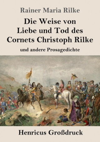 Książka Weise von Liebe und Tod des Cornets Christoph Rilke (Grossdruck) 